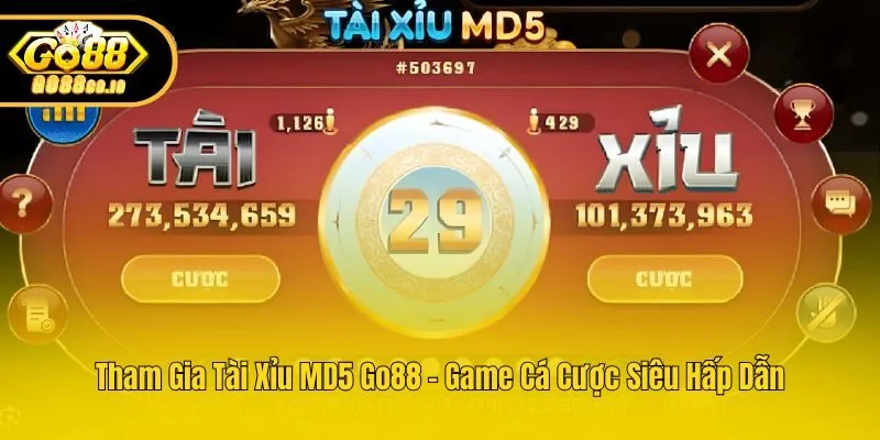 Tham Gia Tài Xỉu MD5 Go88 - Game Cá Cược Siêu Hấp Dẫn